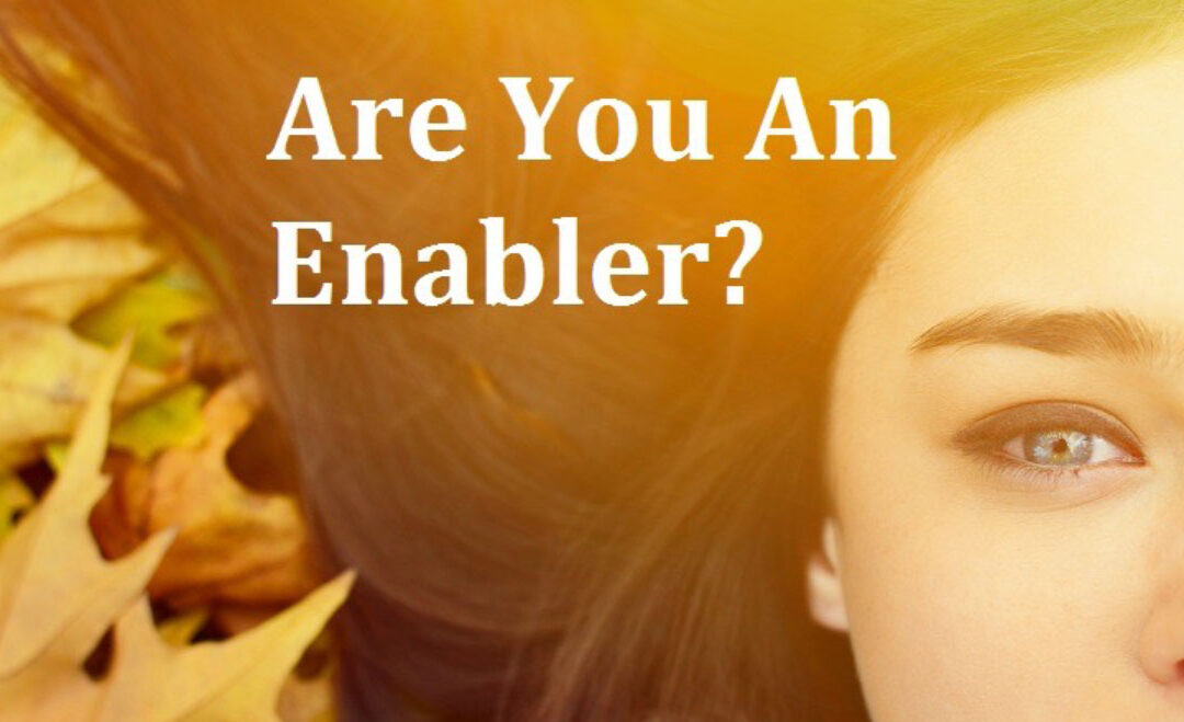 Are You and Enabler?